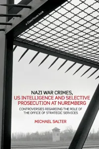 Nazi War Crimes, US Intelligence and Selective Prosecution at Nuremberg_cover