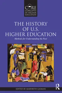 The History of U.S. Higher Education - Methods for Understanding the Past_cover