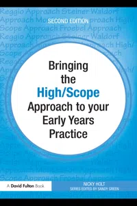 Bringing the High Scope Approach to your Early Years Practice_cover