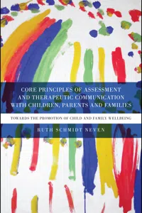 Core Principles of Assessment and Therapeutic Communication with Children, Parents and Families_cover