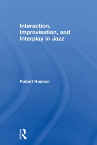 Interaction, Improvisation, and Interplay in Jazz_cover