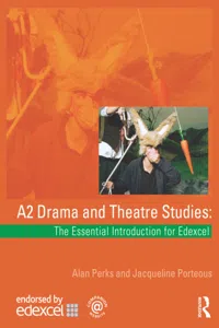 A2 Drama and Theatre Studies: The Essential Introduction for Edexcel_cover