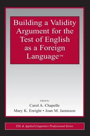 Building a Validity Argument for the Test of  English as a Foreign Language™