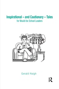 Inspirational - and Cautionary - Tales for Would-be School Leaders_cover