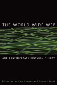 The World Wide Web and Contemporary Cultural Theory_cover