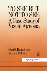 To See But Not To See: A Case Study Of Visual Agnosia_cover