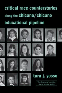 Critical Race Counterstories along the Chicana/Chicano Educational Pipeline_cover