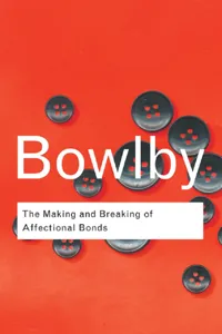 The Making and Breaking of Affectional Bonds_cover