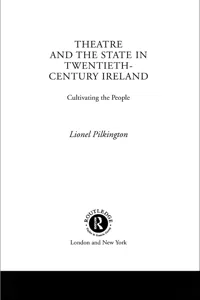 Theatre and the State in Twentieth-Century Ireland_cover