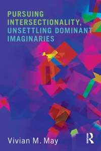 Pursuing Intersectionality, Unsettling Dominant Imaginaries_cover