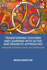 Transforming Teaching and Learning with Active and Dramatic Approaches_cover