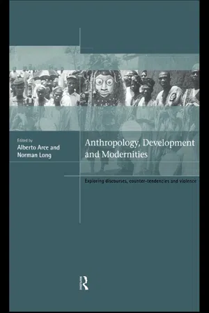 Anthropology, Development and Modernities