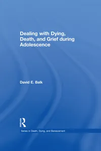 Dealing with Dying, Death, and Grief during Adolescence_cover