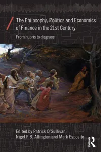 The Philosophy, Politics and Economics of Finance in the 21st Century_cover