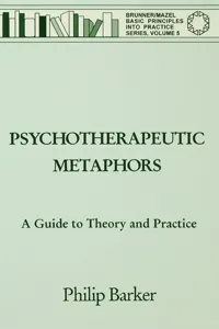 Psychotherapeutic Metaphors: A Guide To Theory And Practice_cover