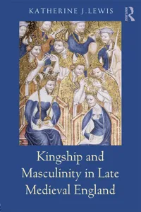 Kingship and Masculinity in Late Medieval England_cover