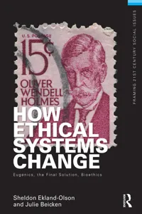 How Ethical Systems Change: Eugenics, the Final Solution, Bioethics_cover