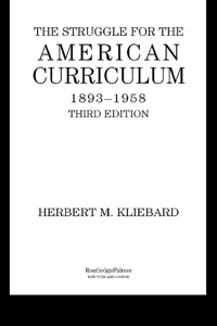 The Struggle for the American Curriculum, 1893-1958_cover