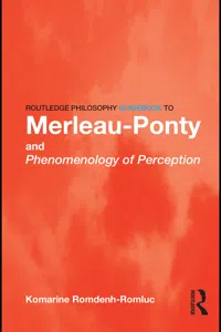Routledge Philosophy GuideBook to Merleau-Ponty and Phenomenology of Perception_cover