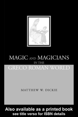 Magic and Magicians in the Greco-Roman World