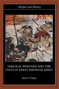 Samurai, Warfare and the State in Early Medieval Japan_cover