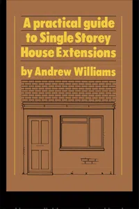 A Practical Guide to Single Storey House Extensions_cover