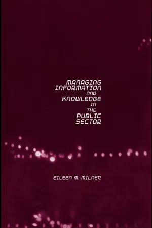 Managing Information and Knowledge in the Public Sector