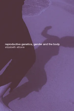 Reproductive Genetics, Gender and the Body