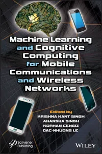 Machine Learning and Cognitive Computing for Mobile Communications and Wireless Networks_cover