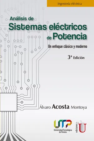 Análisis de sistemas eléctricos de potencia. Un enfoque clásico y moderno. 3ra edición