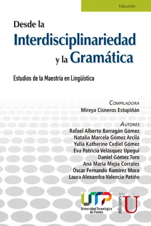 Desde la interdisciplinariedad y la gramática. Estudios de la maestría en lingüística