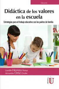 Didáctica de los valores en la escuela. Estrategias para el trabajo educativo con los padres de familia_cover