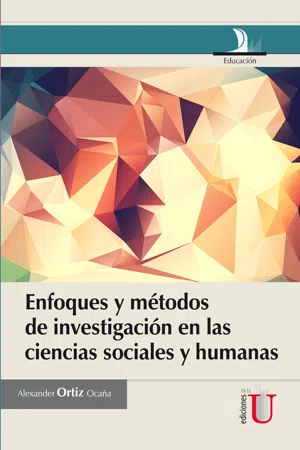 Enfoques y métodos de investigación en las ciencias sociales y humanas