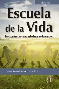 Escuela de la vida. La experiencia como estrategia de formación_cover