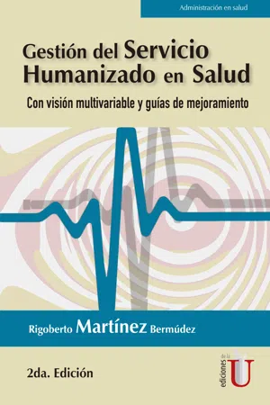 Gestión del servicio humanizado en salud con visión multivariable y guías de mejoramiento. 2da edición