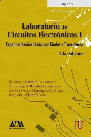 Laboratorio de circuitos electrónicos I. Experimentación básica con Diodos y transistores. 2da edición