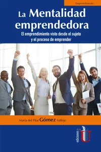 Mentalidad emprendedora. La. El emprendimiento visto desde el sujeto y el proceso de emprender_cover