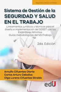 Sistema de gestión de la seguridad y salud en el trabajo. Lineamientos jurídicos y técnicos para el diseño e implementación del SGSST con los estándares. 2da. edición_cover