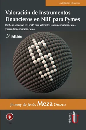 Valoración de instrumentos financieros y arrendamientos en NIIf para pymes. Aplicación de las matemáticas financieras en Excel. 3ra Edición