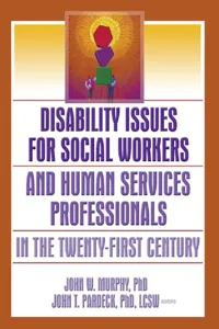 Disability Issues for Social Workers and Human Services Professionals in the Twenty-First Century_cover