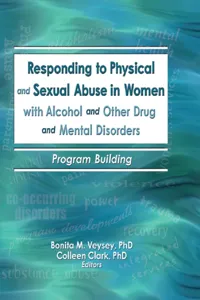 Responding to Physical and Sexual Abuse in Women with Alcohol and Other Drug and Mental Disorders_cover