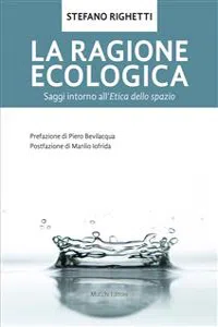 La ragione ecologica. Saggi intorno all'etica dello spazio_cover