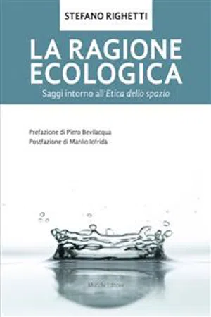 La ragione ecologica. Saggi intorno all'etica dello spazio