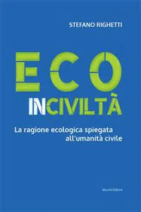 Ecoinciviltà. La ragione ecologica spiegata all'umanità civile_cover