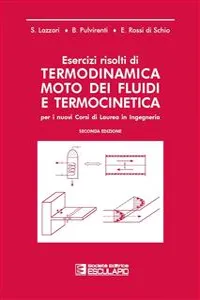 Esercizi risolti di Termodinamica Moto dei Fluidi e Termocinetica_cover