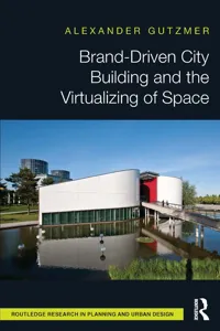 Brand-Driven City Building and the Virtualizing of Space_cover