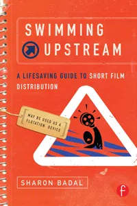 Swimming Upstream: A Lifesaving Guide to Short Film Distribution_cover