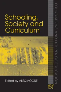 Schooling, Society and Curriculum_cover