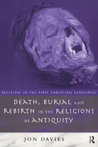 Death, Burial and Rebirth in the Religions of Antiquity_cover