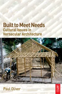 Built to Meet Needs: Cultural Issues in Vernacular Architecture_cover